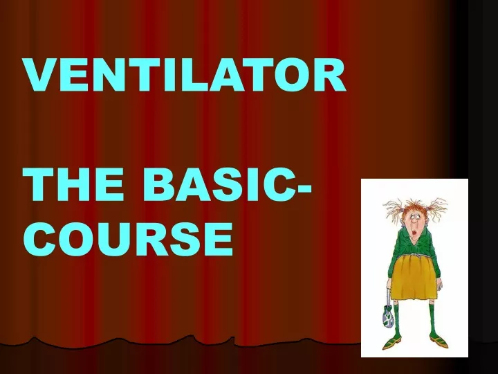 ventilator the basic course