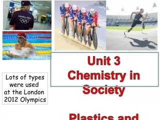 Unit 3 Chemistry in Society Plastics and Polymers