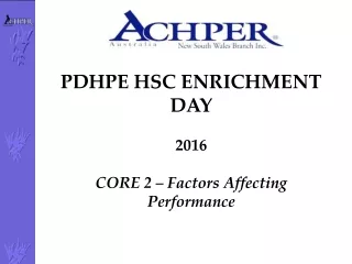 PDHPE HSC ENRICHMENT DAY 2016 CORE 2 – Factors Affecting Performance