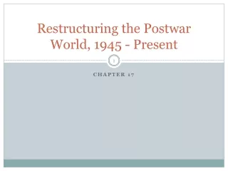 Restructuring the Postwar World, 1945 - Present