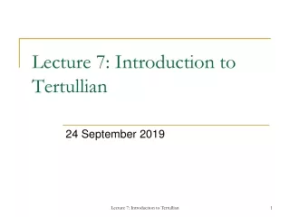Lecture 7: Introduction to Tertullian