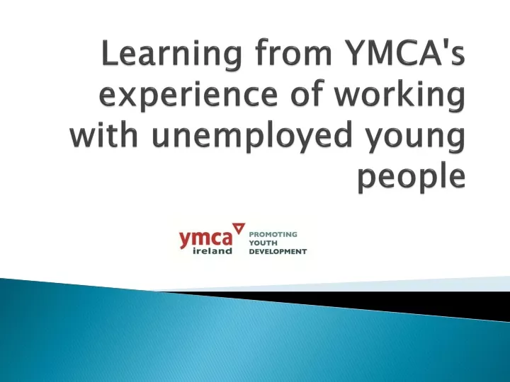 learning from ymca s experience of working with unemployed young people