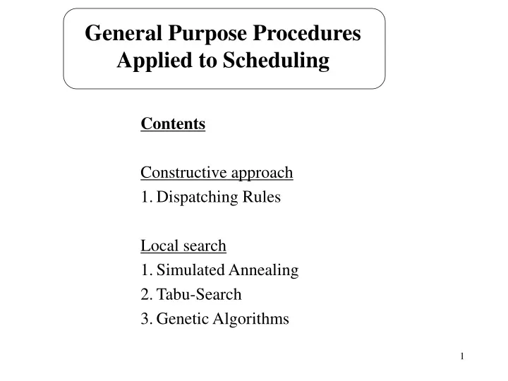general purpose procedures applied to scheduling