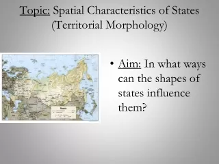 Topic:  Spatial Characteristics of States (Territorial Morphology)