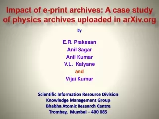 Impact of e-print archives: A case study of physics archives uploaded in arXiv