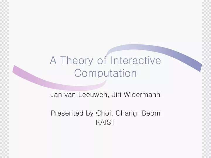 a theory of interactive computation