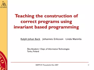 Teaching the construction of  correct programs using invariant based programming