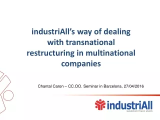 industriAll’s way of dealing with transnational restructuring in multinational companies