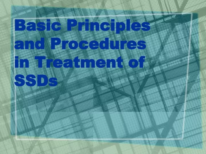 basic principles and procedures in treatment of ssds
