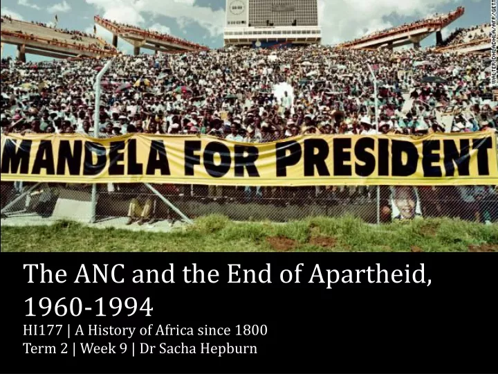 the anc and the end of apartheid 1960 1994