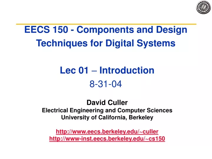 eecs 150 components and design techniques for digital systems lec 01 introduction 8 31 04