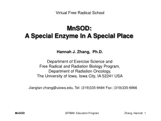 MnSOD:  A Special Enzyme In A Special Place