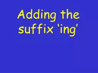 Adding the suffix ‘ing’