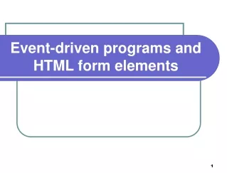 Event-driven programs and HTML form elements
