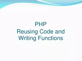 PHP  Reusing Code and Writing Functions