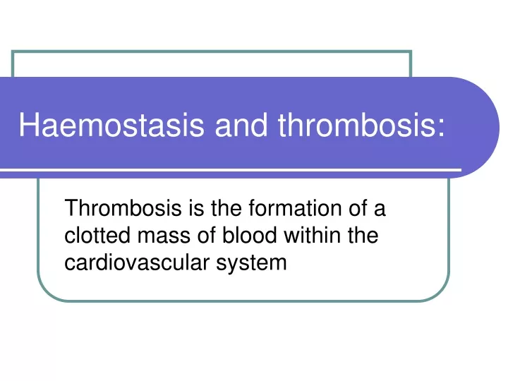 haemostasis and thrombosis