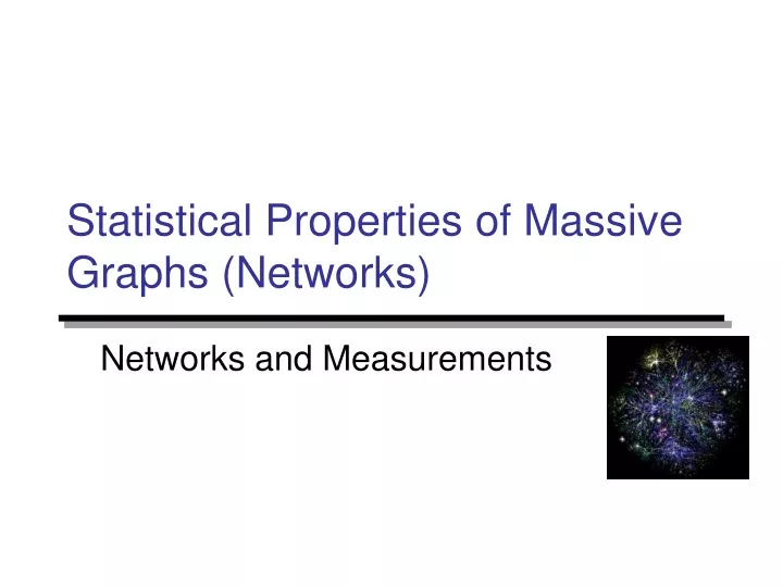 statistical properties of massive graphs networks