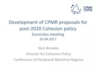 Development of CPMR proposals for post-2020 Cohesion policy Eurocities  meeting 26.04.2017