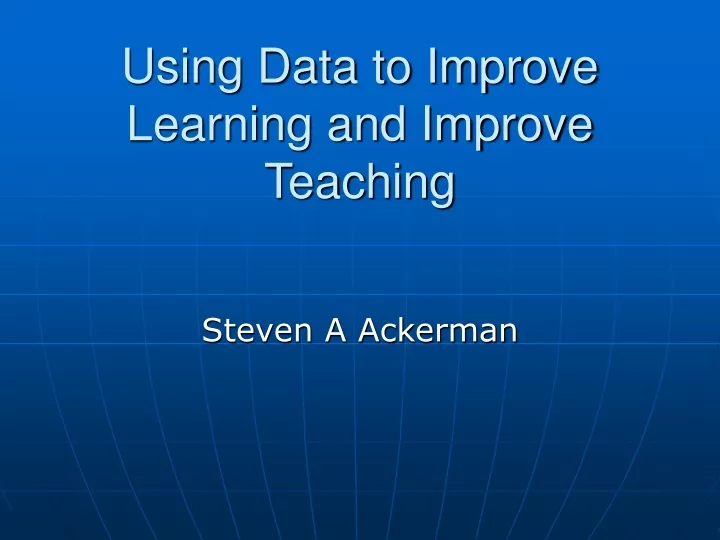 using data to improve learning and improve teaching