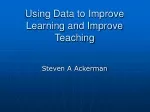 Using Data to Improve Learning and Improve Teaching