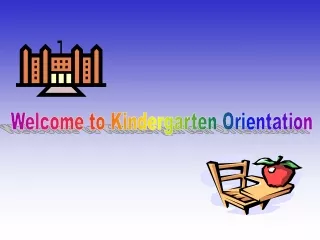 Welcome to Kindergarten Orientation