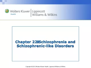 Chapter 22  Schizophrenia and  Schizophrenic-like Disorders