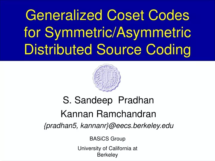 generalized coset codes for symmetric asymmetric distributed source coding