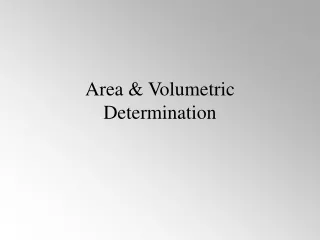 Area &amp; Volumetric Determination