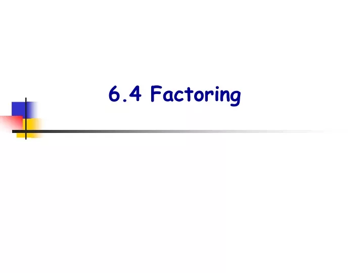 6 4 factoring