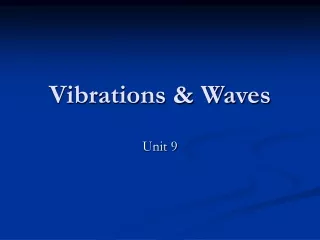 Vibrations &amp; Waves