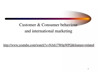 Customer  &amp; Consumer behaviour and international marketing