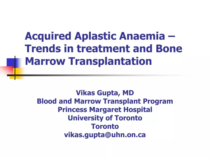 acquired aplastic anaemia trends in treatment and bone marrow transplantation