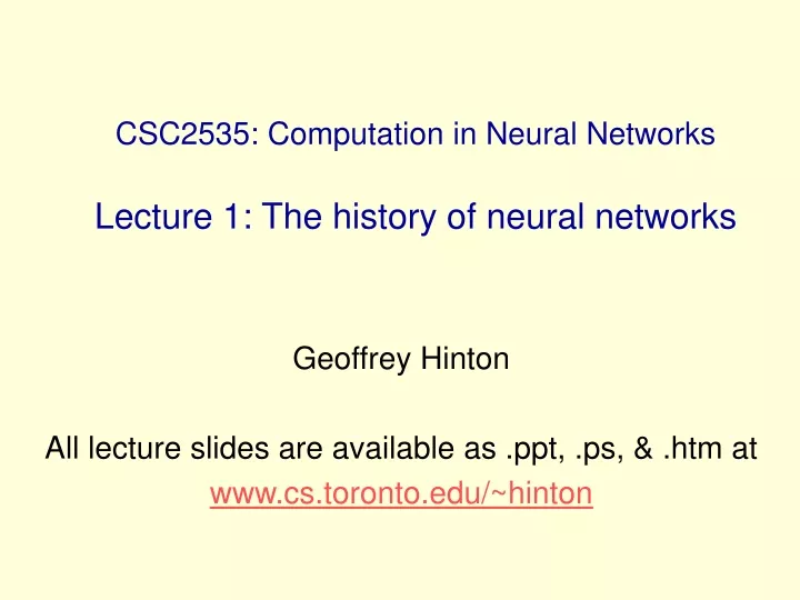 csc2535 computation in neural networks lecture 1 the history of neural networks