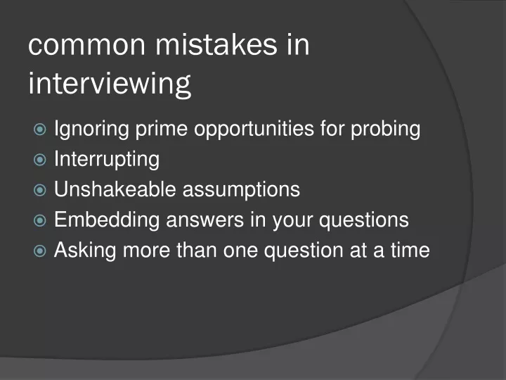 common mistakes in interviewing
