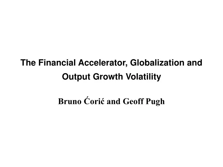the financial accelerator globalization and output growth volatility