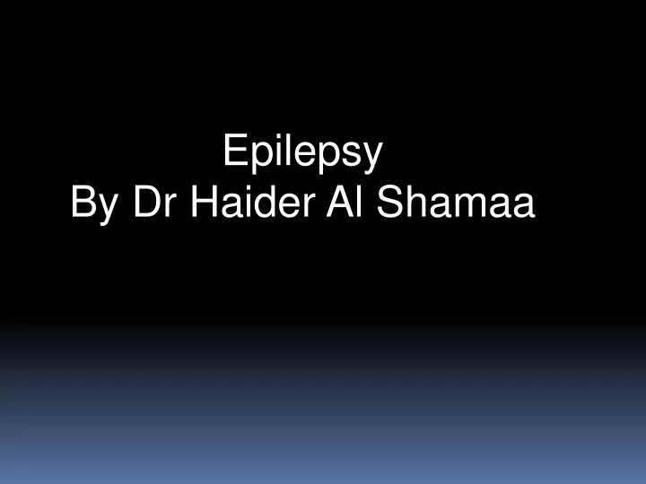 epilepsy by dr haider al shamaa