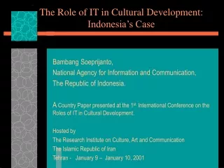 The Role of IT in Cultural Development: Indonesia’s Case