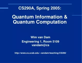 CS290A, Spring 2005: Quantum Information &amp; Quantum Computation