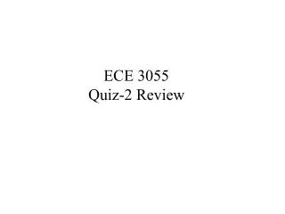 ECE 3055 Quiz-2 Review