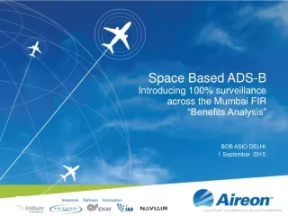 Space Based ADS-B  Introducing 100% surveillance across the Mumbai FIR “Benefits Analysis”