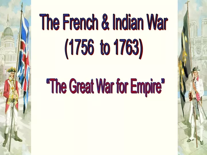 the french indian war 1756 to 1763