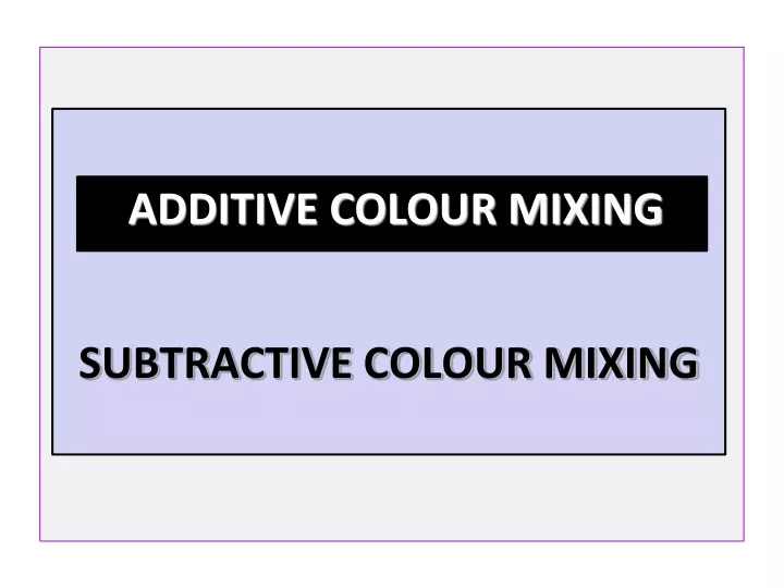 subtractive colour mixing