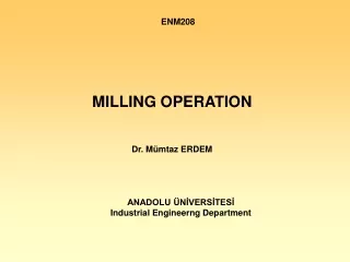 MILLING OPERATION Dr. Mümtaz ERDEM