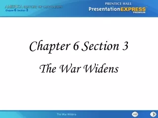 Chapter 6 Section 3 The War Widens