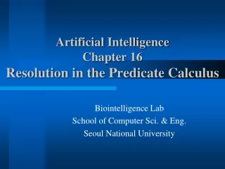 Artificial Intelligence  Chapter 16 Resolution in the Predicate Calculus
