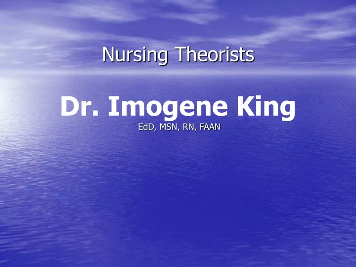 nursing theorists dr imogene king edd msn rn faan