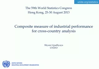 Composite measure of industrial performance for cross-country analysis Shyam Upadhyaya UNIDO