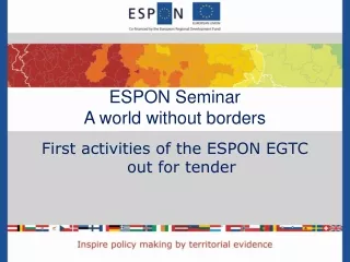 First activities of the ESPON EGTC out for tender