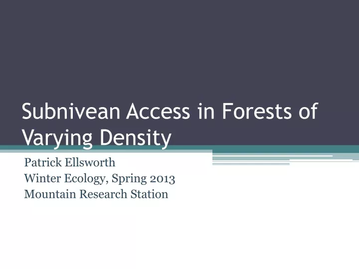 subnivean access in forests of varying density