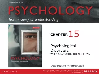 Psychological Disorders WHEN ADAPTATION BREAKS DOWN